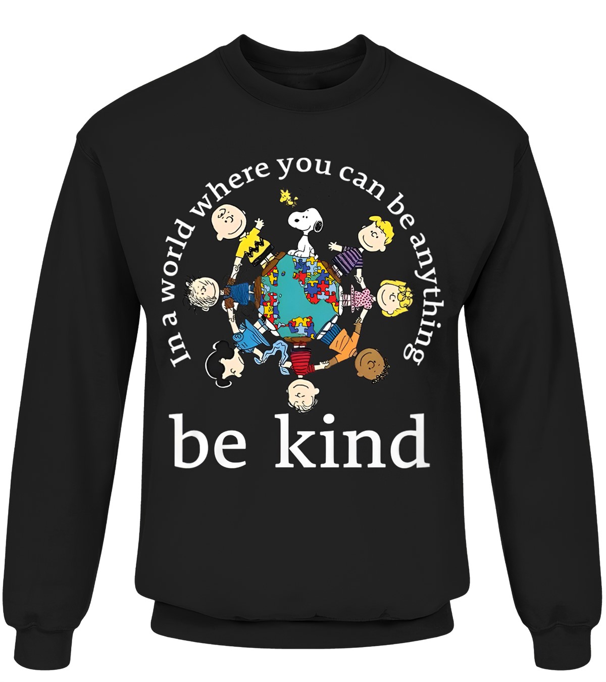 In A World Where You Can Be Anything Be Kind Sweatshirt